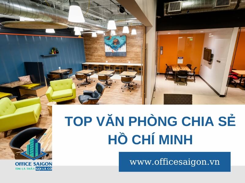 Top 25 văn phòng chia sẻ cho thuê giá tốt nhất TPHCM