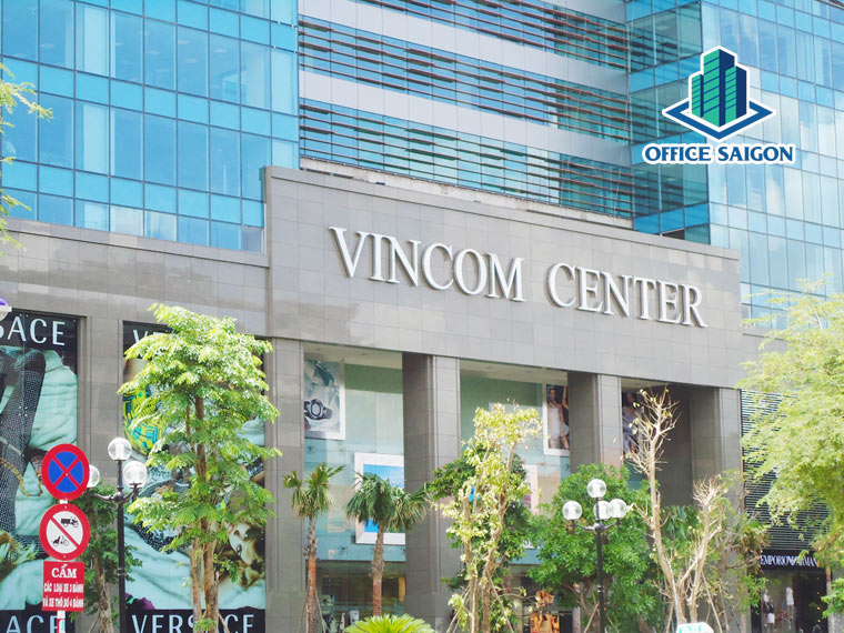 Vincom Center là trung tâm thương mại văn phòng hạng sang bậc nhất quận 1