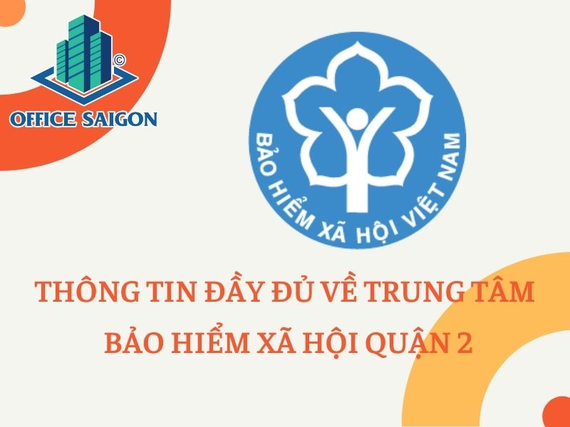 Thông tin đầy đủ của trung tâm bảo hiểm xã hội quận 2
