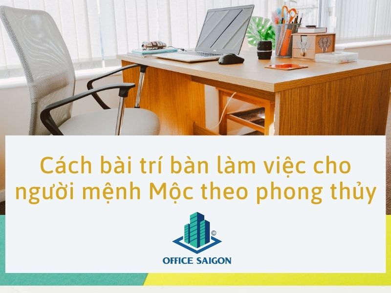 Cách bố trí bàn làm việc cho tuổi Tân Dậu 1981