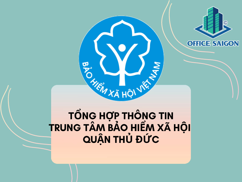 Tổng hợp thông tin về Trung tâm Bảo hiểm xã hội Quận Thủ Đức