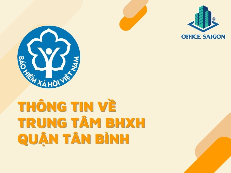 Tổng hợp thông tin Trung tâm Bảo hiểm xã hội Quận Tân Bình