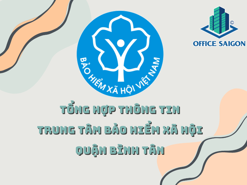 Thông tin hữu ích về Trung tâm Bảo hiểm xã hội quận Bình Tân