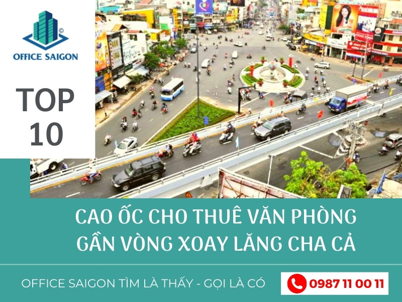 Địa điểm cho thuê văn phòng nằm gần vòng xoay Lăng Cha Cả