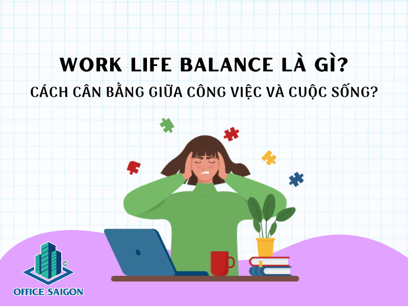 Cân bằng công việc và cuộc sống