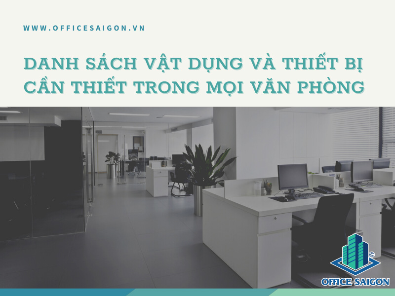 Danh sách vật dụng và trang thiết cần thiết trong mọi văn phòng