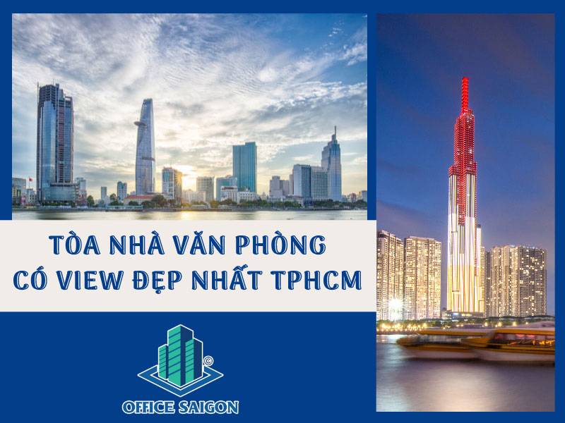 Top 10 tòa nhà văn phòng đẹp nhất, view đỉnh tại TPHCM
