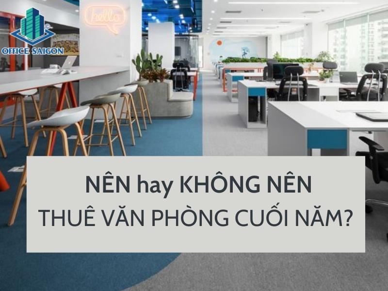 những lưu ý khi thuê văn phòng vào cuối năm