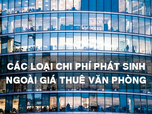 chi phí phát sinh ngoài giá thuê văn phòng