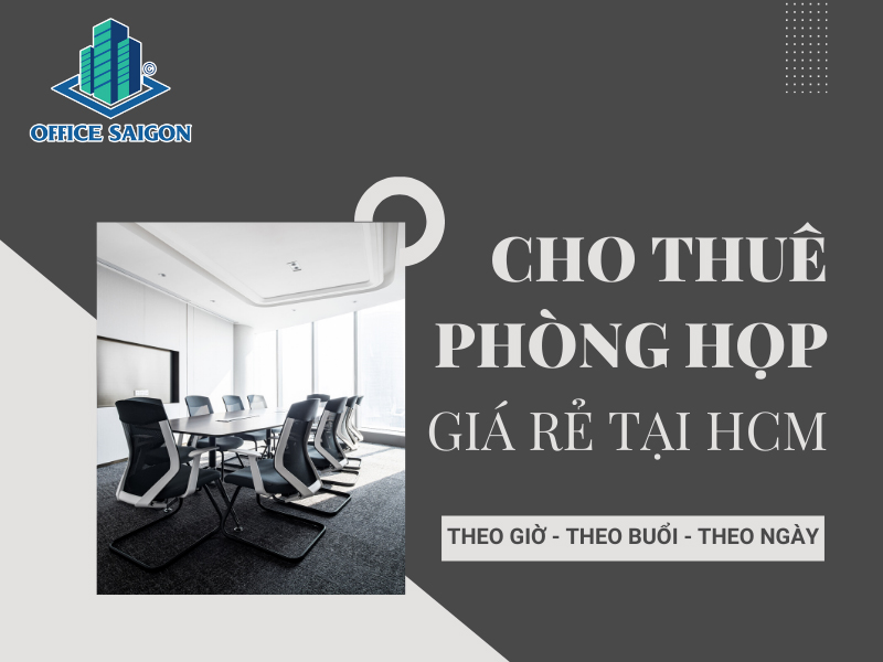 Top phòng họp cho thuê theo giờ giá rẻ, tiện nghi