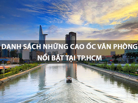 Top 10 những cao ốc văn phòng cao cấp bậc nhất tại TP.HCM