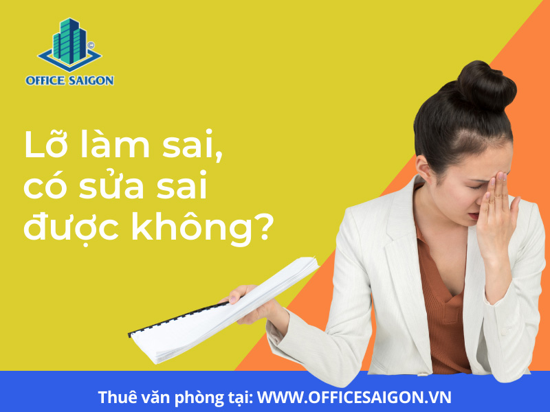 Nên làm gì nếu phạm sai lầm trong công việc?