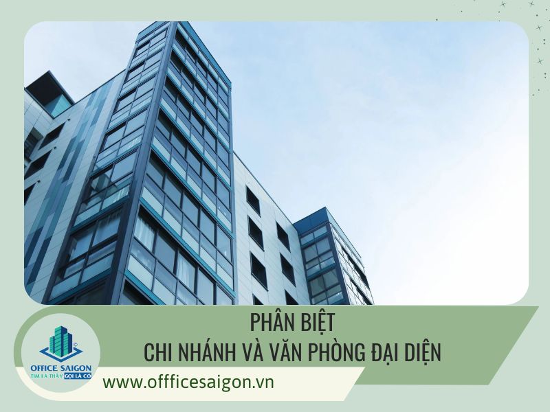 Văn phòng đại diện khác chi nhánh công ty như thế nào?
