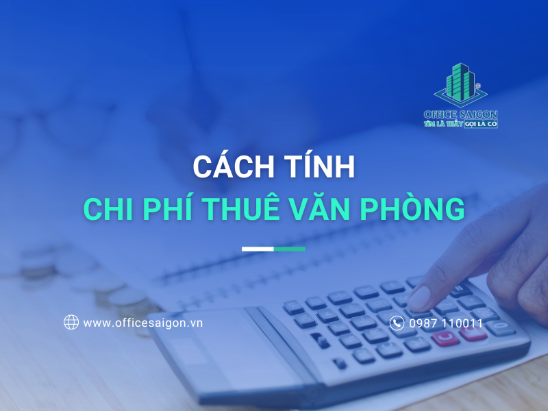 Hướng dẫn cách tính chi phí khi thuê văn phòng bạn cần biết