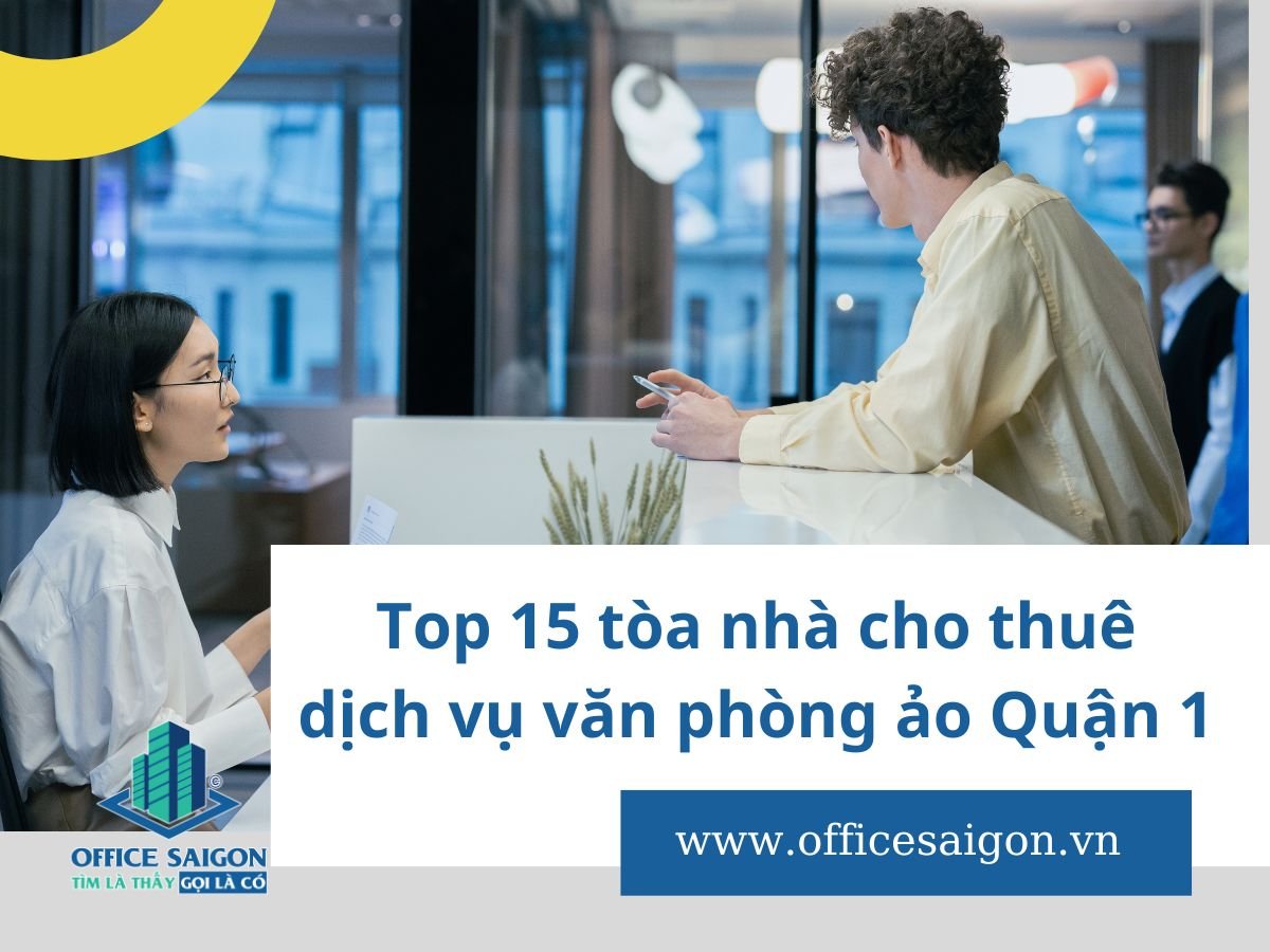 Top 15 văn phòng ảo Quận 1 giá tốt nhất thị trường