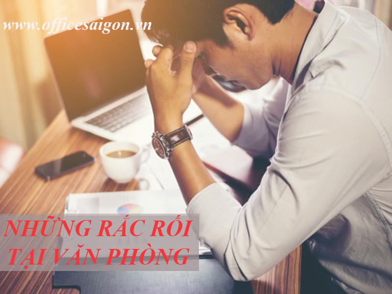 Những rắc rối tại văn phòng mà dân công sở thường gặp