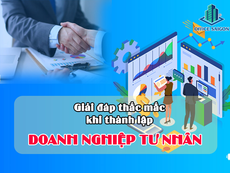 7 câu hỏi thường gặp khi thành lập doanh nghiệp tư nhân