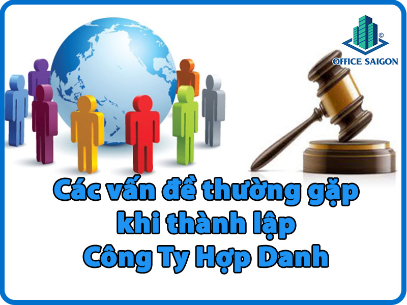 Một số vấn đề thường gặp khi thành lập công ty hợp danh