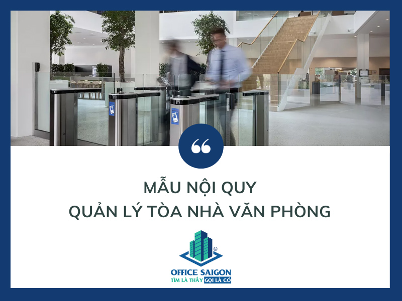 Mẫu nội quy quản lý tòa nhà văn phòng chi tiết và đầy đủ
