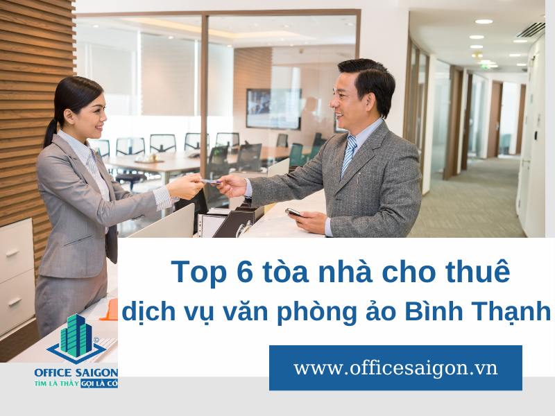 Top 6 văn phòng ảo Quận Bình Thạnh giá rẻ, chỉ từ 10K/ngày