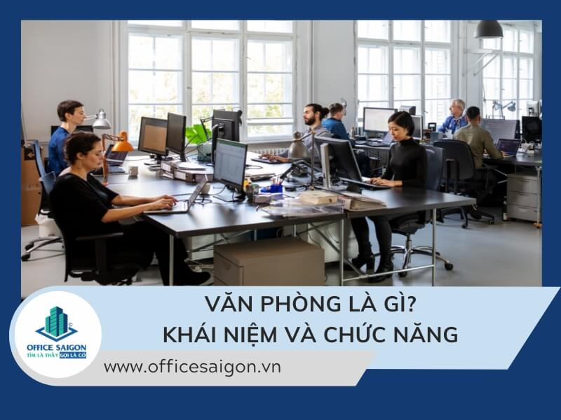 Văn phòng là gì? Khái niệm và chức năng của văn phòng