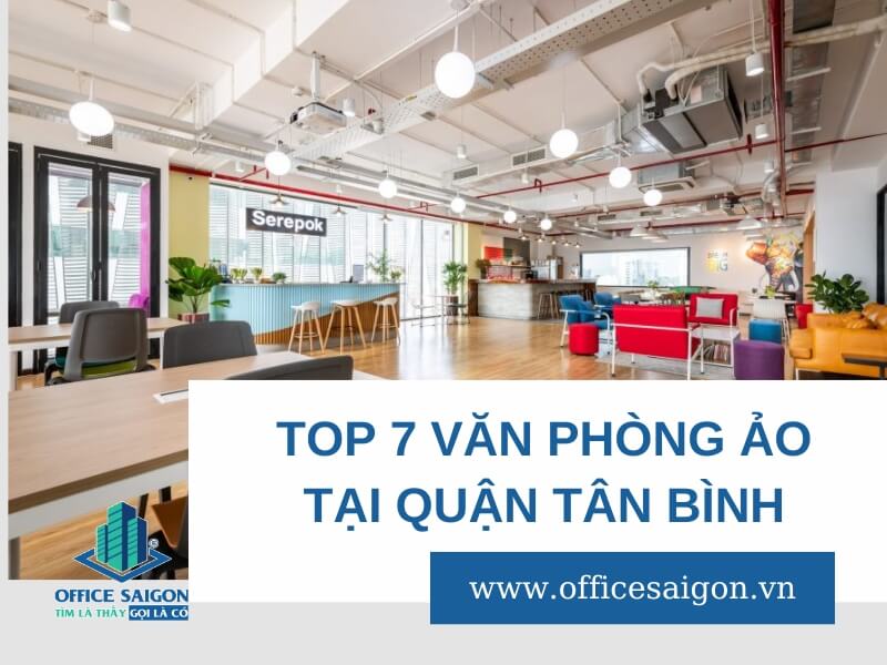 Top 7+ văn phòng ảo Tân Bình uy tín và giá rẻ [chỉ từ 10k/ngày]