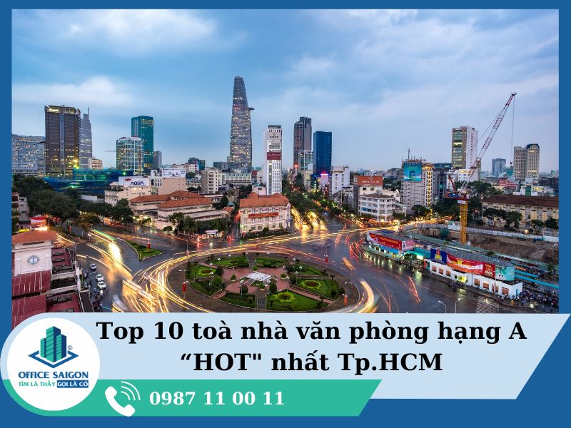 Top 10 toà nhà văn phòng hạng A 