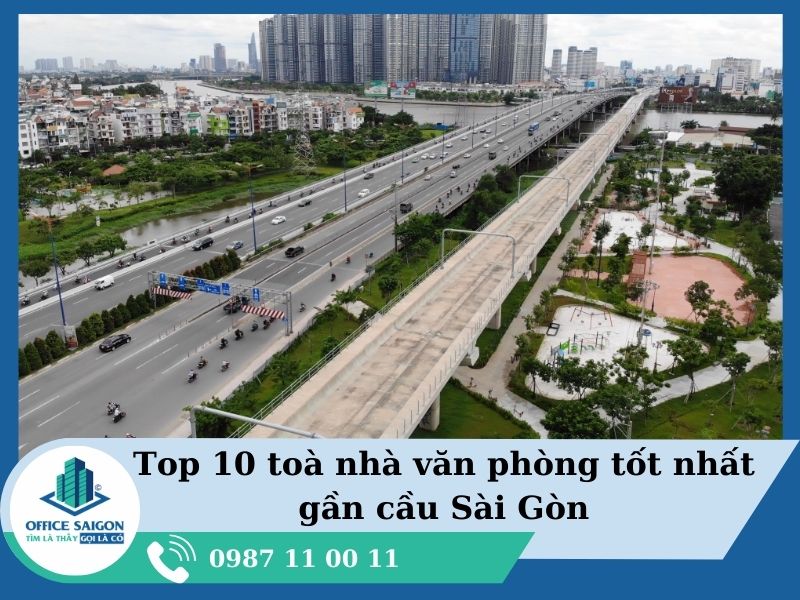 Top 10 toà nhà văn phòng cho thuê gần cầu Sài Gòn tốt nhất