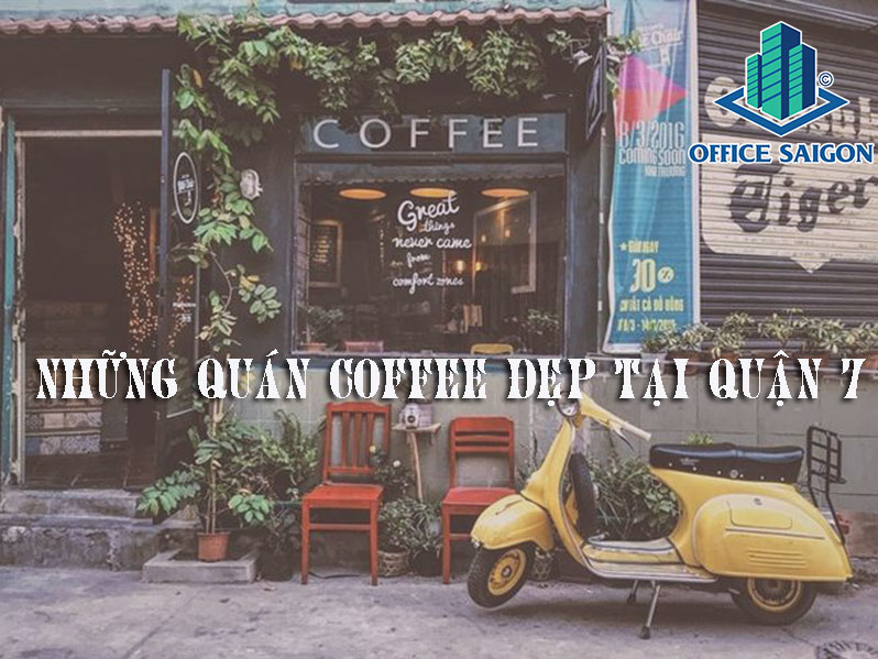 5 quán coffee không thể bỏ qua khi làm việc tại quận 7