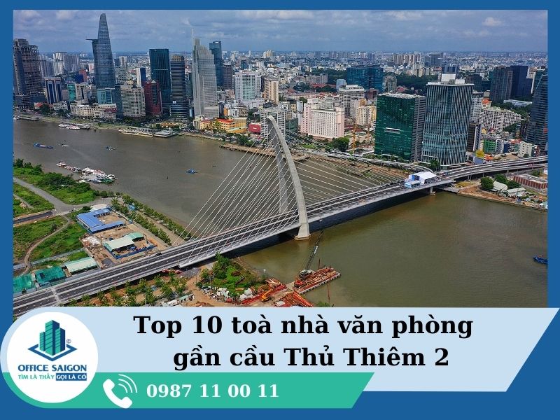 Top 10 tòa nhà cho thuê văn phòng gần cầu Thủ Thiêm 2