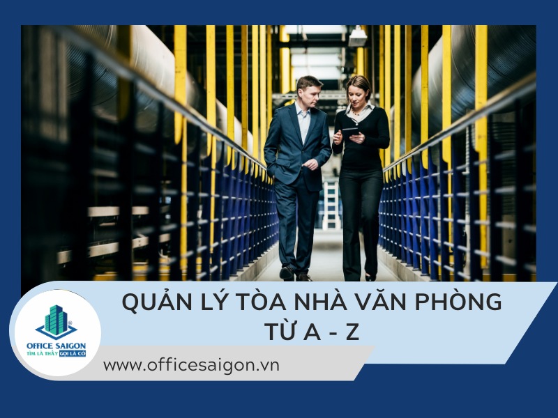 Quản lý tòa nhà văn phòng: Quy trình quản lý từ A - Z