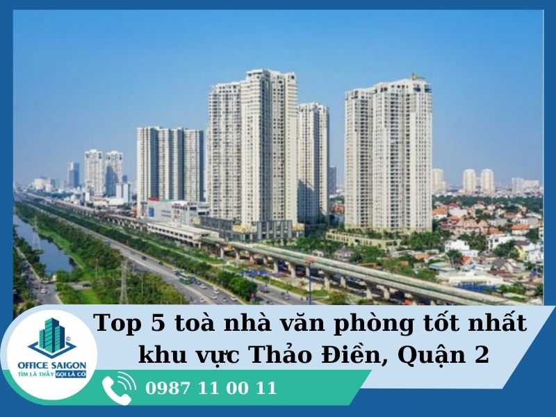 Thảo Điền quận 2 có gì? Top 5 tòa nhà văn phòng tại Thảo Điền