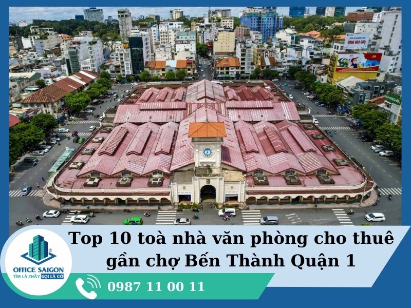 Top 10 văn phòng cho thuê gần chợ Bến Thành Quận 1