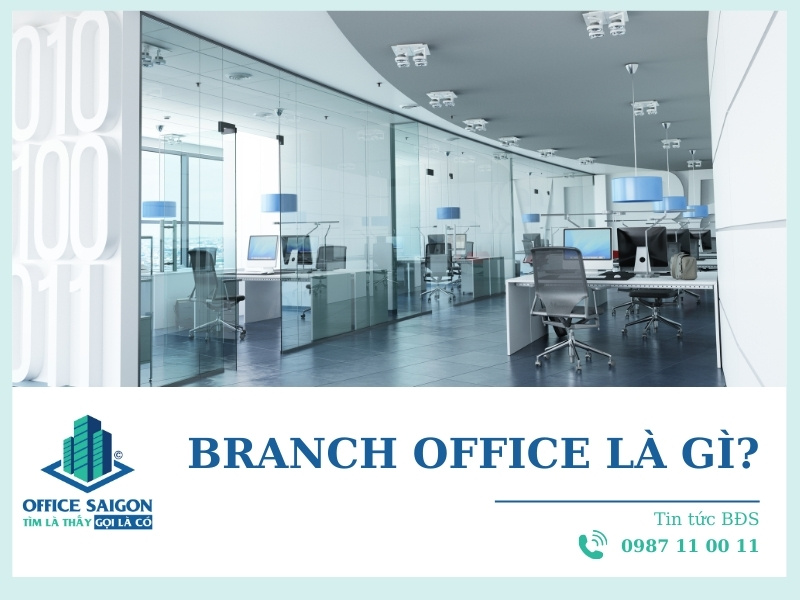 Branch Office là gì? So sánh Branch Office và Head Office