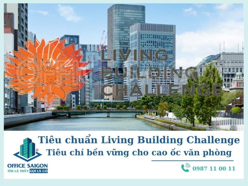 Living Building Challenge là gì? Tiêu chuẩn công trình xanh