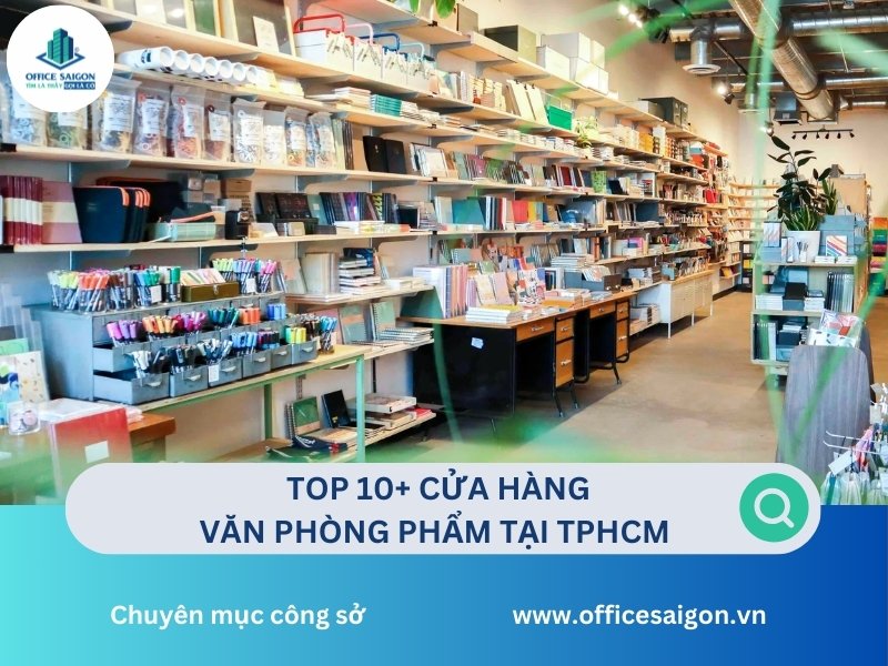 Top 10+ Cửa hàng văn phòng phẩm TPHCM 