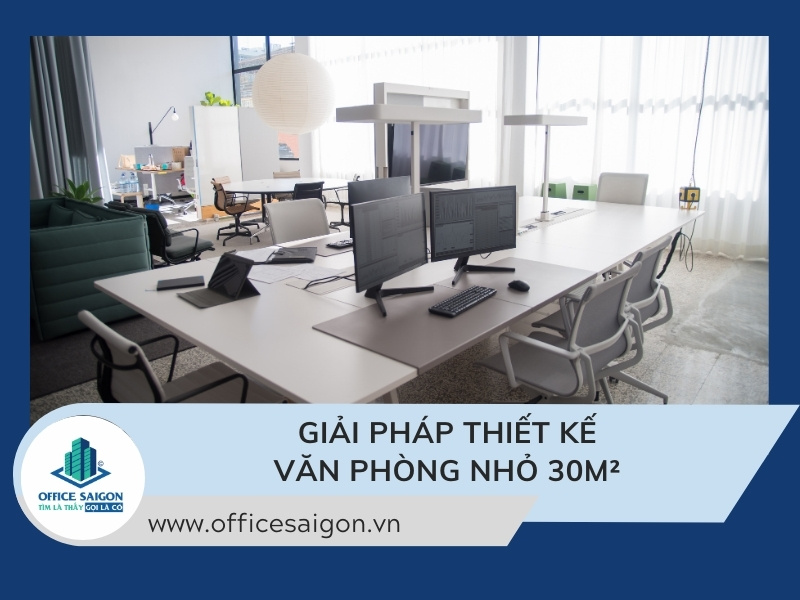 35+ Mẫu thiết kế văn phòng 30m² đẹp, tối ưu không gian