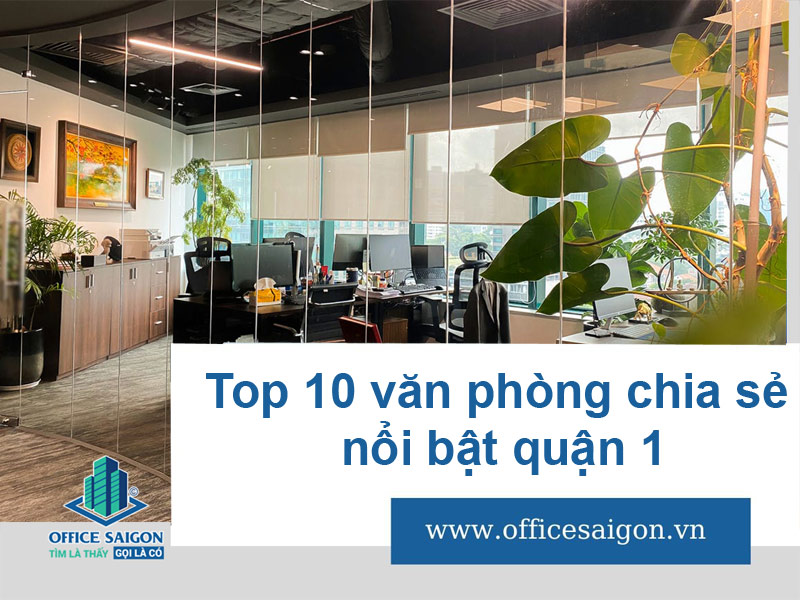 Top 10 văn phòng chia sẻ quận 1 nổi bật nhất 2025