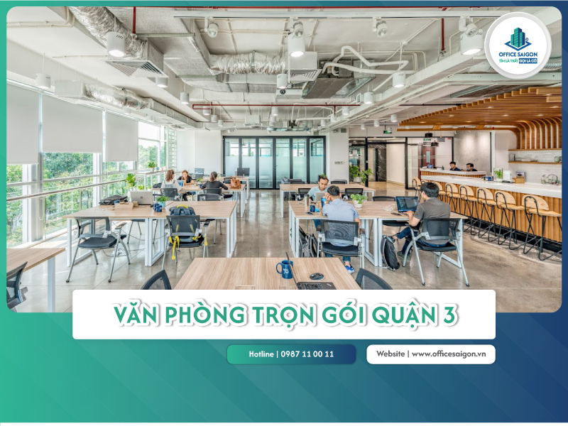 Văn phòng trọn gói quận 3 | Đầy đủ dịch vụ, full tiện ích