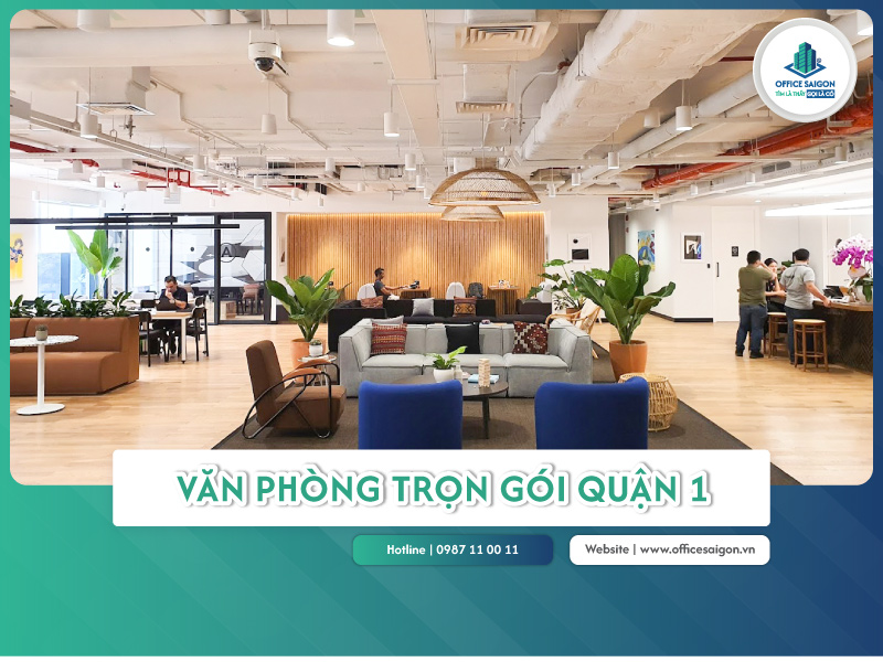 Văn phòng trọn gói Quận 1 | Đầy đủ tiện ích, full dịch vụ