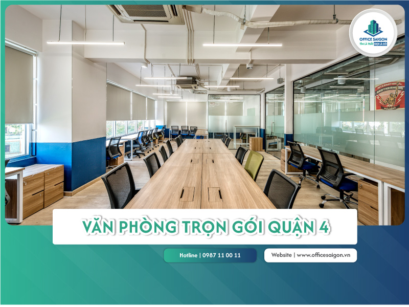 Văn phòng trọn gói quận 4 | Đầy đủ dịch vụ, full tiện ích