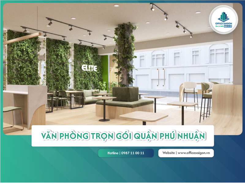 Văn phòng trọn gói quận Phú Nhuận | Đầy đủ dịch vụ, full tiện ích