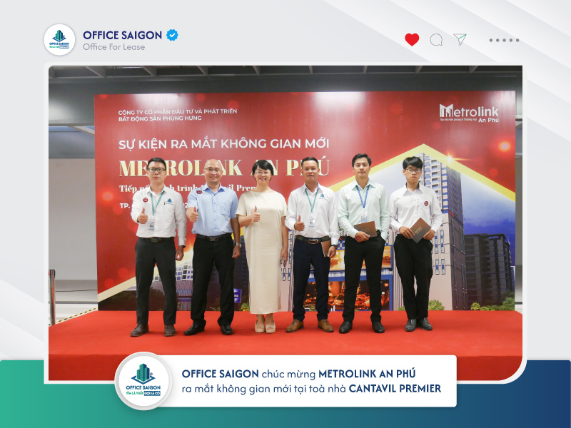 Chúc mừng MetroLink An Phú ra mắt không gian mới tại Quận 2