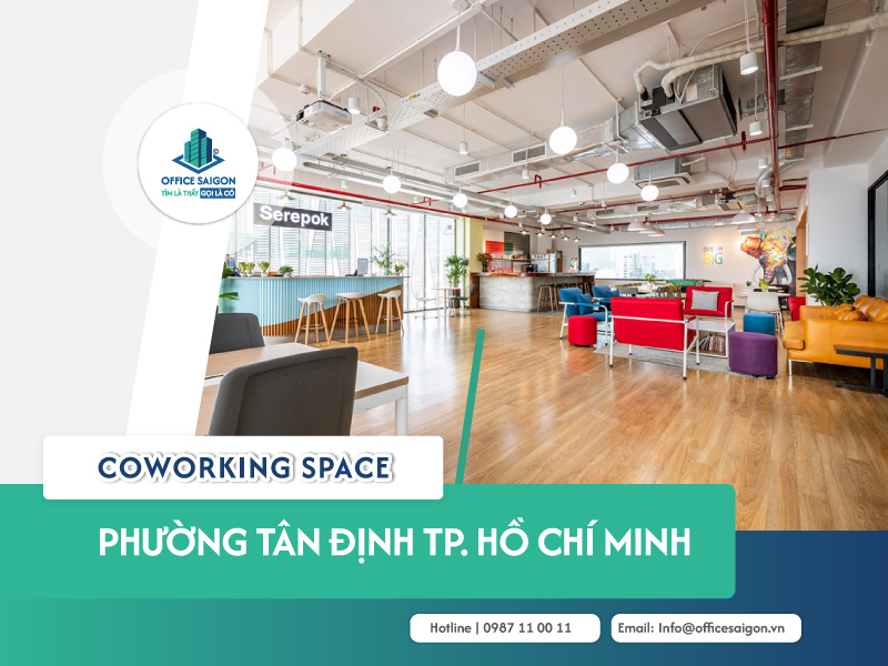 Top 15 coworking space phường Tân Định cập nhật 2025