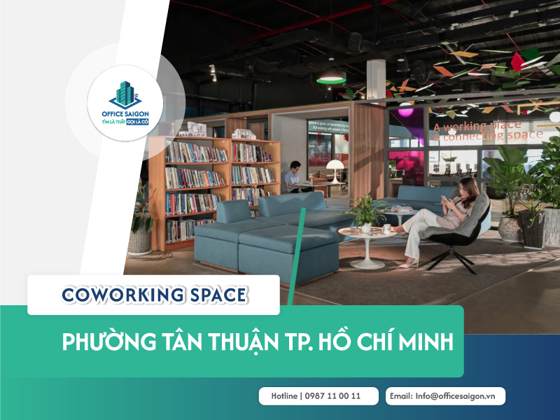 Top 5 coworking space phường Tân Thuận cập nhật 2025