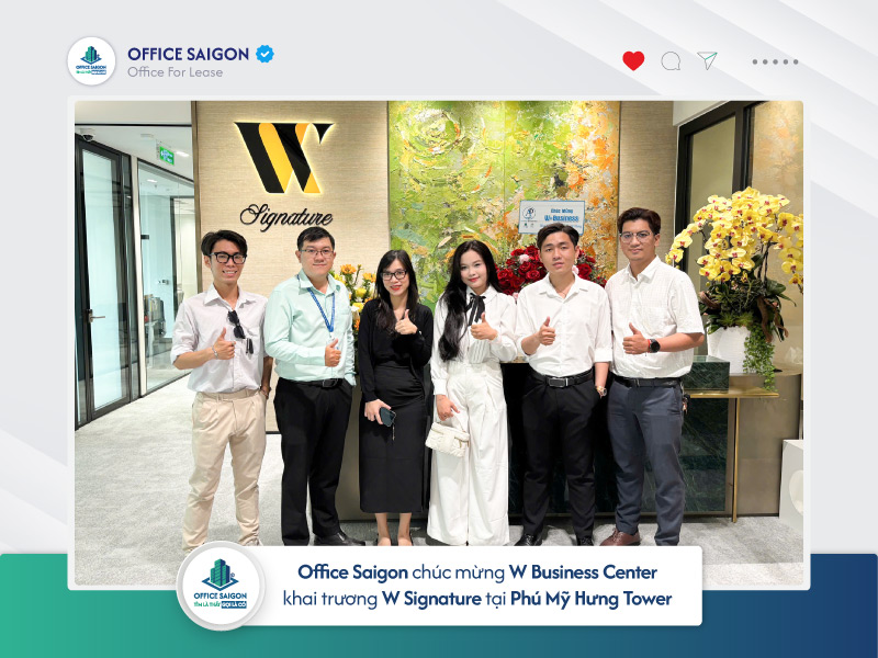 Chúc mừng W Business Center ra mắt W Signature tại Phú Mỹ Hưng Tower