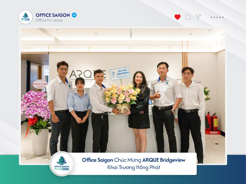 Office Saigon chúc mừng ARQUE Bridgeview khai trương hồng phát