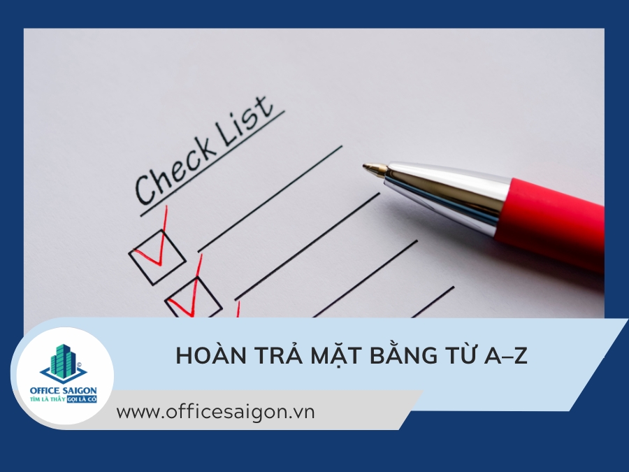 Checklist hoàn trả mặt bằng cho thuê văn phòng từ A–Z