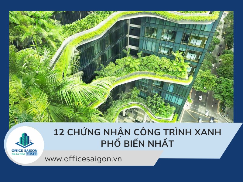 Top 12 Chứng nhận công trình xanh phổ biến nhất Thế Giới