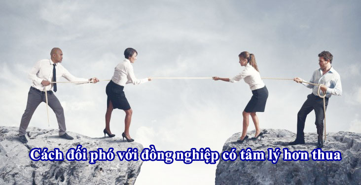 Cách đối phó với đồng nghiệp có tâm lý hơn thua